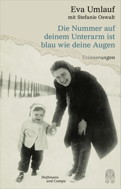 Die Nummer auf deinem Unterarm ist blau wie deine Augen - Eva Umlauf, Stefanie Oswalt