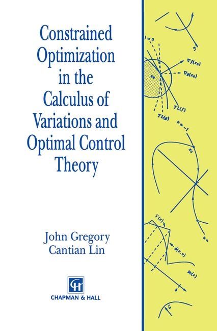 Constrained Optimization in the Calculus of Variations and Optimal Control Theory - 