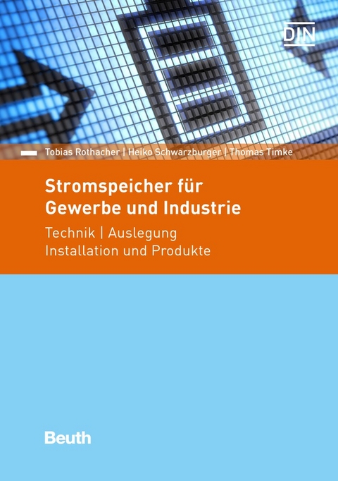 Stromspeicher für Gewerbe und Industrie - Tobias Rothacher, Heiko Schwarzburger, Thomas Timke