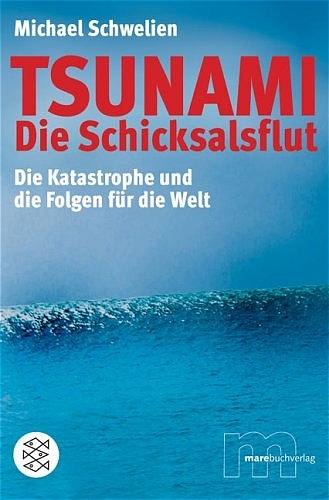 Tsunami - die Schicksalsflut - Michael Schwelien