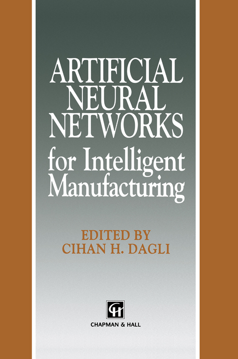 Artificial Neural Networks for Intelligent Manufacturing - 