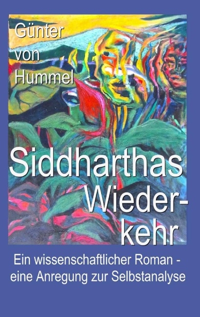 Siddharthas Wiederkehr - Günter von Hummel