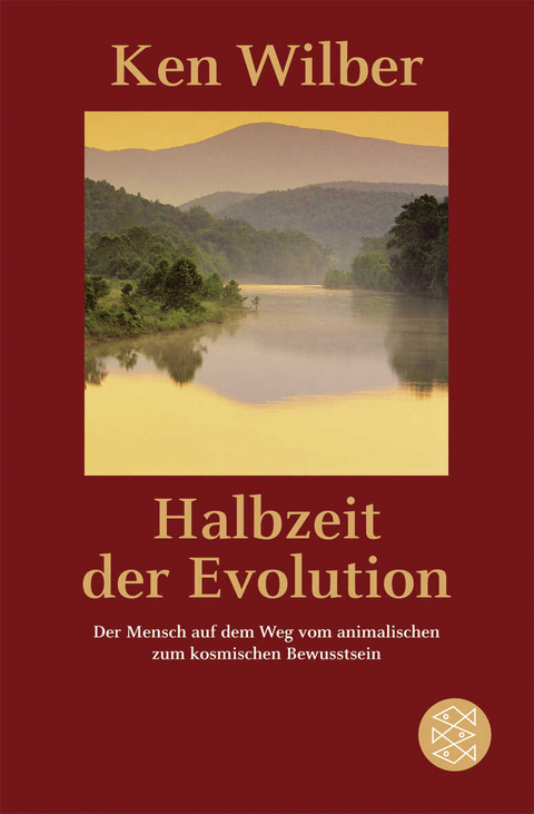 Halbzeit der Evolution - Kenneth E. Wilber