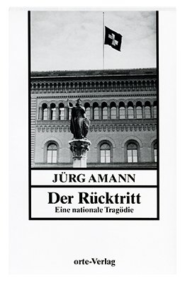 Der Rücktritt - Jürg Amann