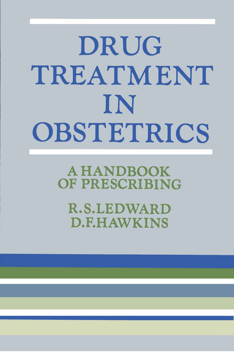 Drug Treatment in Obstetrics - R. S. Ledward, D. F. Hawkins