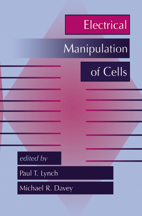 Electrical Manipulation of Cells - Paul T. Lynch, M.R. Davey