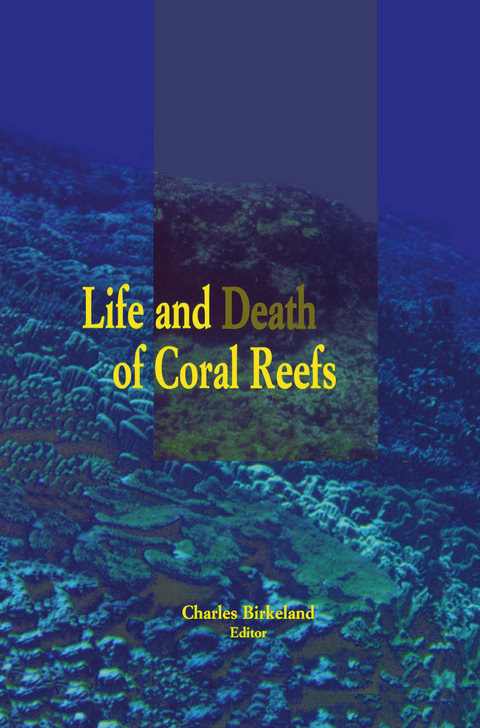 Life and Death of Coral Reefs - Charles Birkeland