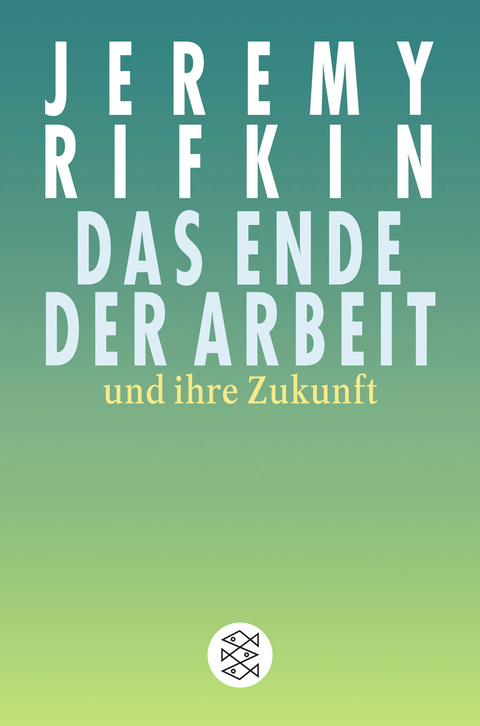 Das Ende der Arbeit und ihre Zukunft - Jeremy Rifkin