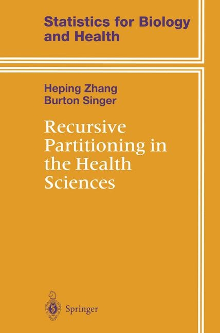 Recursive Partitioning and Applications - Heping Zhang, Burton S. Singer