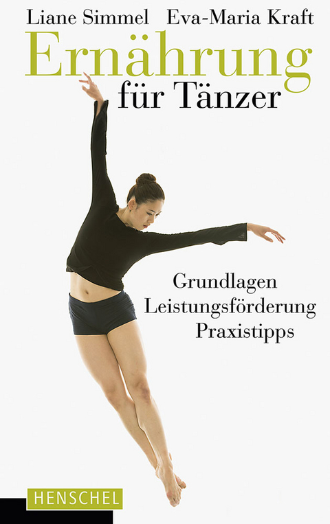Ernährung für Tänzer - Liane Simmel, Eva-Maria Kraft