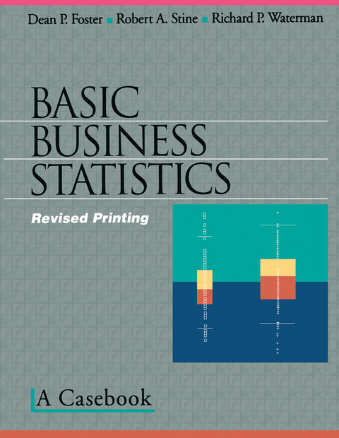 Basic Business Statistics - Dean P. Foster, Robert A. Stine, Richard P. Waterman