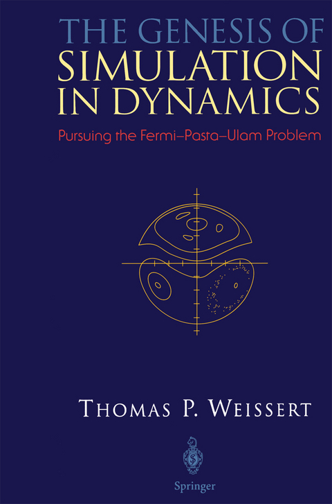 The Genesis of Simulation in Dynamics - Thomas P. Weissert