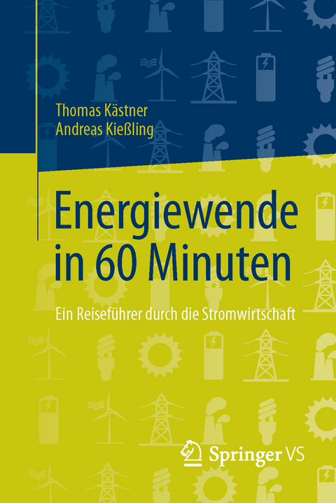 Energiewende in 60 Minuten - Thomas Kästner, Andreas Kießling