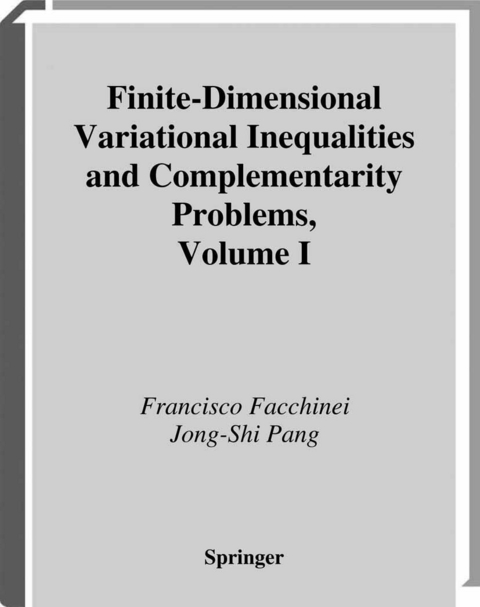 Finite-Dimensional Variational Inequalities and Complementarity Problems - Francisco Facchinei, Jong-Shi Pang