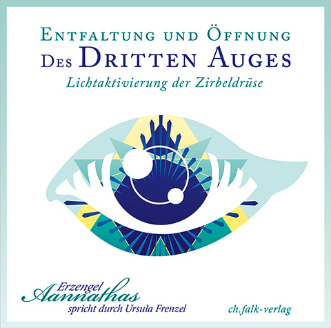 Entfaltung und Öffnung des Dritten Auges - Ursula Frenzel,  Aannathas