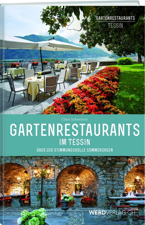 Gartenrestaurants und Grotti im Tessin - Claus Schweitzer