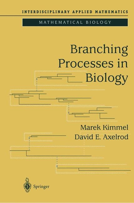 Branching Processes in Biology - Marek Kimmel, David E Axelrod