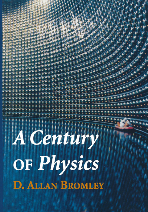 A Century of Physics - D. Allan Bromley