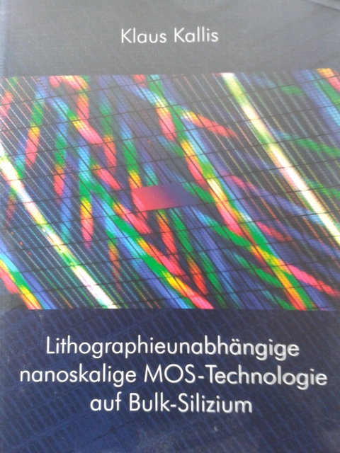 Lithographieunabhängige nanoskalige MOS-Technologie auf Bulk-Silizium - Klaus Kallis