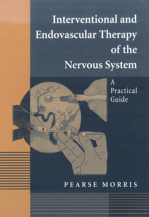 Interventional and Endovascular Therapy of the Nervous System - Pearse Morris