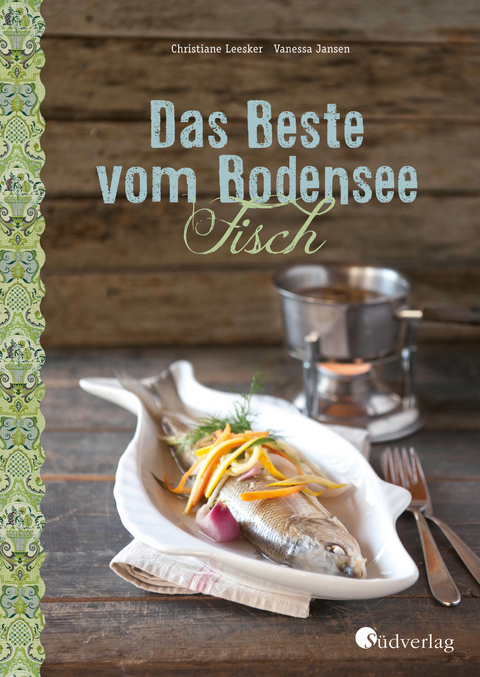 Das Beste vom Bodensee - Fisch - Christiane Leesker, Vanessa Jansen