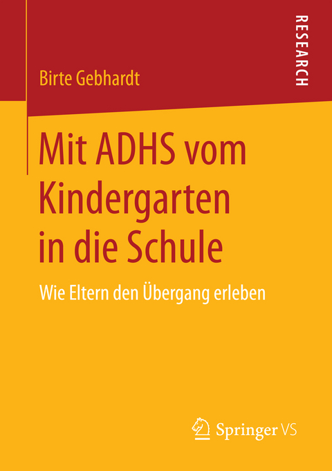 Mit ADHS vom Kindergarten in die Schule - Birte Gebhardt