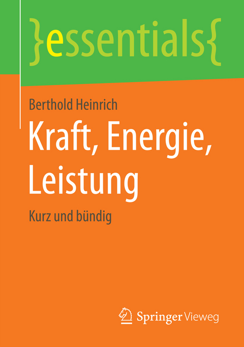 Kraft, Energie, Leistung - Berthold Heinrich