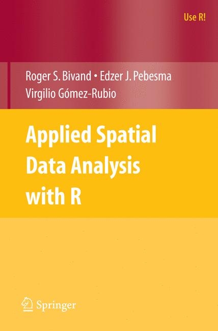 Applied Spatial Data Analysis with R - Roger S. Bivand, Edzer J. Pebesma, Virgilio Gomez-Rubio