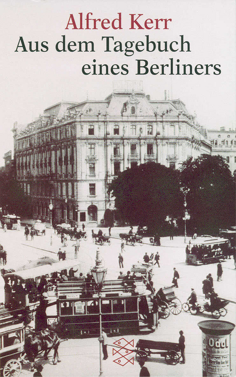 Aus dem Tagebuch eines Berliners - Alfred Kerr