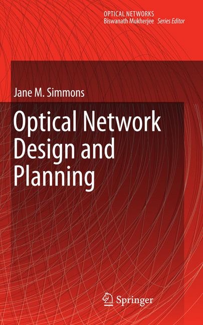 Optical Network Design and Planning - Jane Simmons
