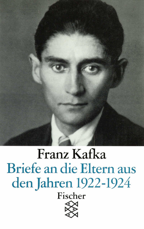 Briefe an die Eltern aus den Jahren 1922 - 1924 - Franz Kafka