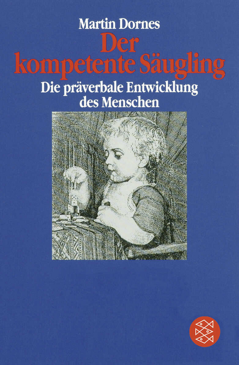 Der kompetente Säugling - Martin Dornes