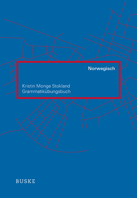 Grammatikübungsbuch Norwegisch - Kristin Monge Stokland