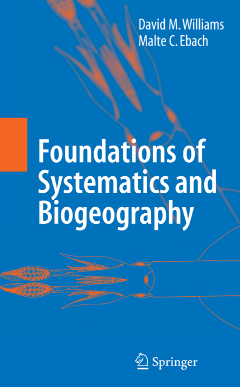 Foundations of Systematics and Biogeography - David M. Williams, Malte C. Ebach