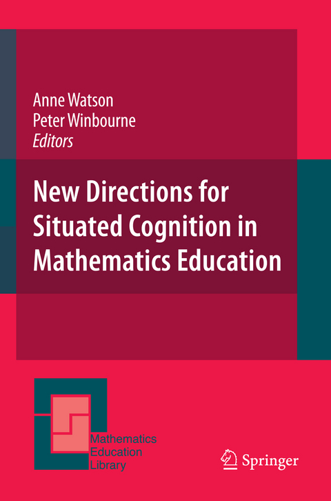 New Directions for Situated Cognition in Mathematics Education - 