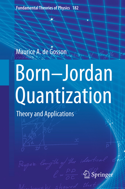 Born-Jordan Quantization - Maurice A. de Gosson