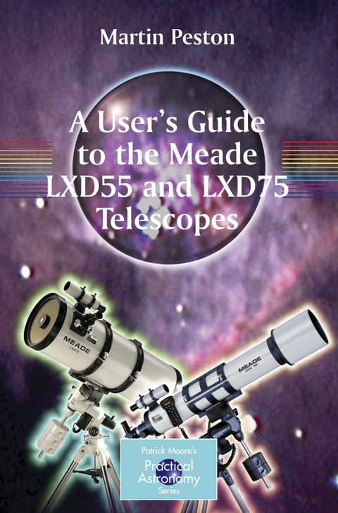A User's Guide to the Meade LXD55 and LXD75 Telescopes - Martin Peston