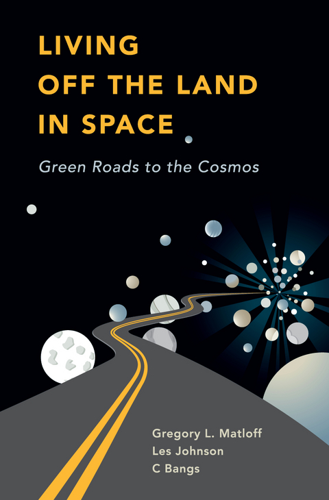 Living Off the Land in Space - C Bangs, Greg Matloff, Les Johnson
