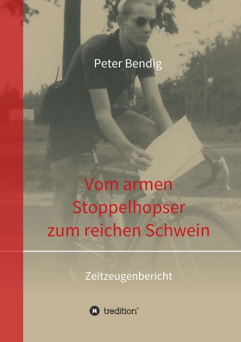 Peter Bendig - Vom armen Stoppelhopser zum reichen Schwein - Peter Bendig