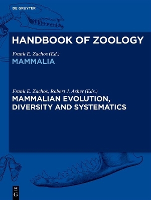 Handbook of Zoology. Mammalia / Mammalian Evolution, Diversity and Systematics - 