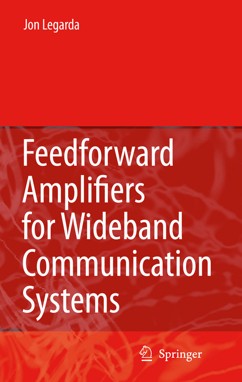 Feedforward Amplifiers for Wideband Communication Systems - Jon Legarda