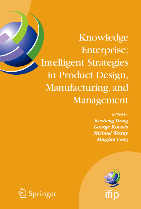 Knowledge Enterprise: Intelligent Strategies in Product Design, Manufacturing, and Management - 