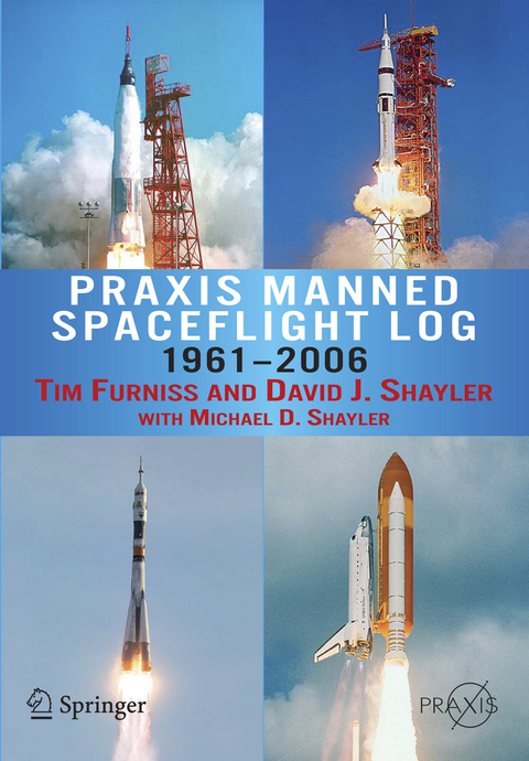 Praxis Manned Spaceflight Log 1961-2006 - Tim Furniss, Shayler David, Michael D. Shayler