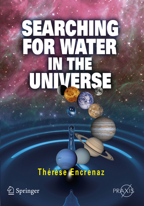 Searching for Water in the Universe - Thérèse Encrenaz