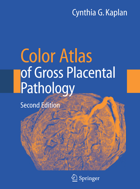 Color Atlas of Gross Placental Pathology - Cynthia G. Kaplan