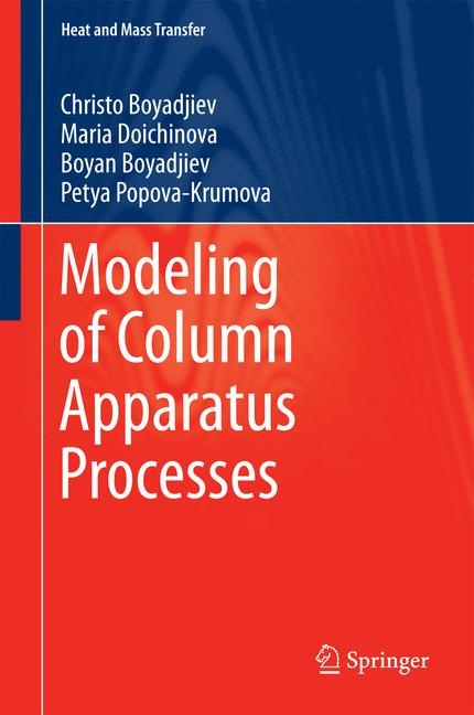 Modeling of Column Apparatus Processes - Christo Boyadjiev, Maria Doichinova, Boyan Boyadjiev, Petya Popova-Krumova