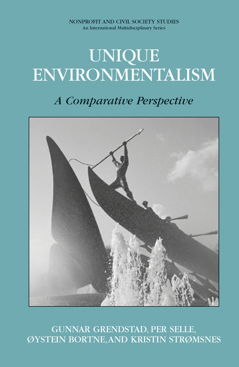 Unique Environmentalism - Gunnar Grendstad, Per Selle, Kristin Stromsnes, Oystein Bortne
