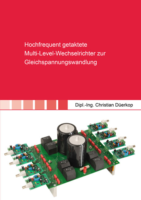 Hochfrequent getaktete Multi-Level-Wechselrichter zur Gleichspannungswandlung - Christian Thomas Sven Düerkop