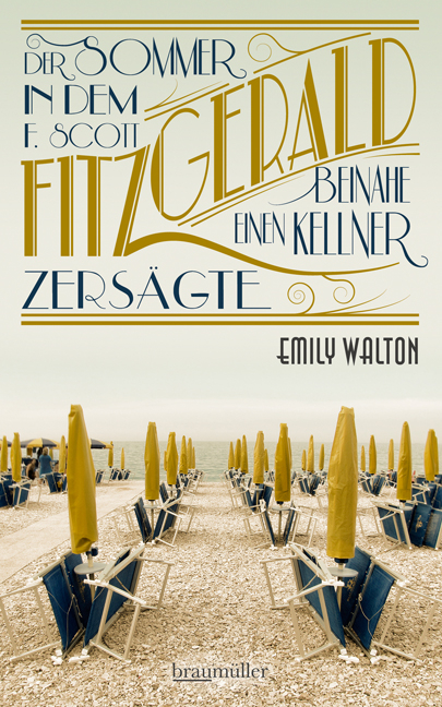 Der Sommer, in dem F. Scott Fitzgerald beinahe einen Kellner zersägte - Emily Walton