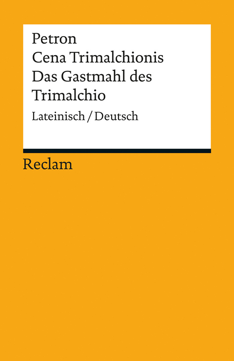 Cena Trimalchionis / Das Gastmahl des Trimalchio. Lateinisch/Deutsch -  Petron